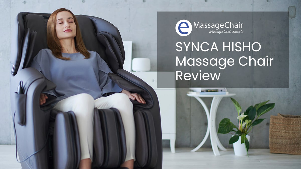 Synca Hisho Massage Chair Review - Emassagechair