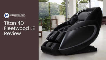 Titan 4D Fleetwood LE Massage Chair Review