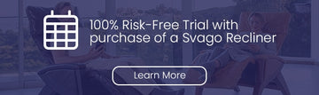 Svago 100% Risk Free Trial with purchase of a svago zero gravity recliner