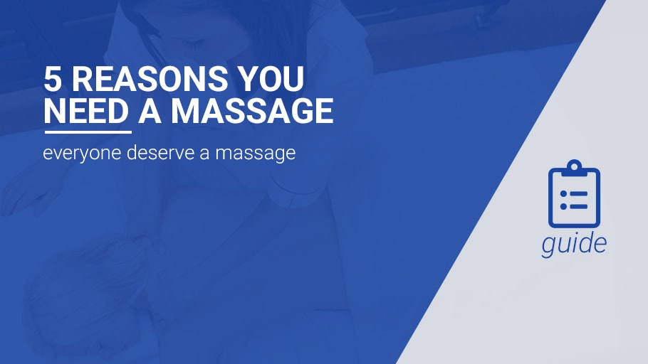 5 Reasons You Need A Massage