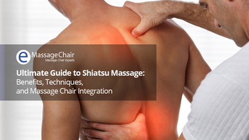 Ultimate Guide to Shiatsu Massage: Benefits, Techniques, and Massage Chair Integration