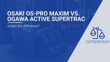 Osaki OS-Pro Maxim vs. Ogawa Active Supertrac Comparison