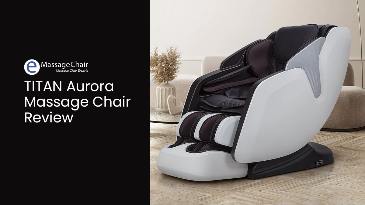 Titan Aurora Massage Chair Review