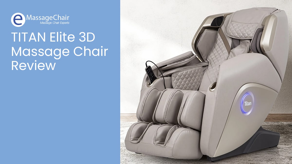 Titan Elite 3D Massage Chair Review