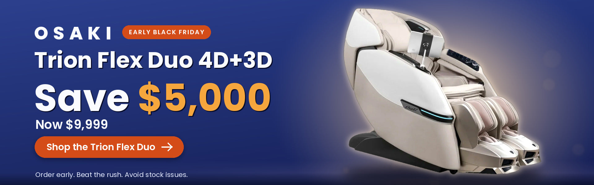 Osaki Trion Flex Duo 4D+3D massage chair in taupe. Save $5,000. Now $9,999. Early Black Friday. Shop the Trion Flex Duo.